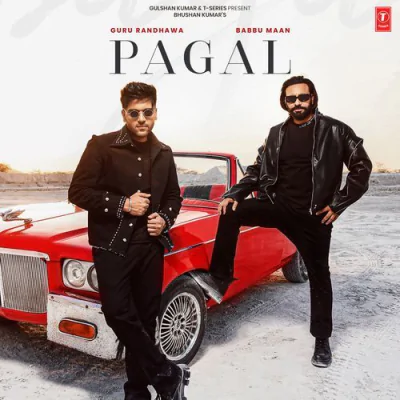 Pagal - Guru Randhawa - Punjabi Mp3 Songs Download