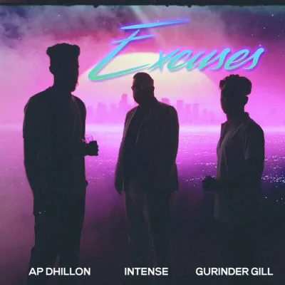Excuses - AP Dhillon - Punjabi Mp3 Songs Download
