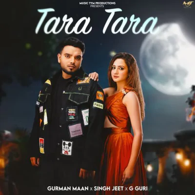 Tara Tara - Gurman Maan - Punjabi Mp3 Songs Download