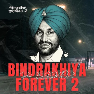 Bindrakhiya Forever 2 - Igmor - Punjabi Mp3 Songs Download