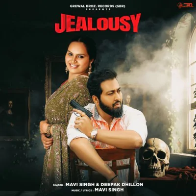 Jealousy - Mavi Singh, Deepak Dhillon Mp3 Songs Download