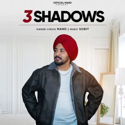 3 Shadows - Mand - Punjabi Mp3 Songs Download