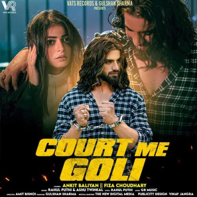 Court Me Goli (feat. Ankit Baliyan, Fiza Choudhary) - Haryanvi Mp3 Songs Download