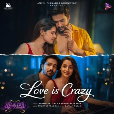 Love Is Crazy ( From Mantra Muugdha ) Odia Movie Mp3 Songs Download