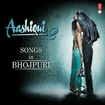 Aashiqui 2 (2013) Bhojpuri Mp3 Songs Download