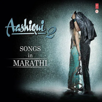 Aashiqui 2 (2013) Marathi Mp3 Songs Download