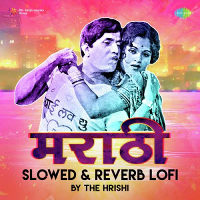 Marathi Slowed And Reverb LoFi Mp3 Songs Download