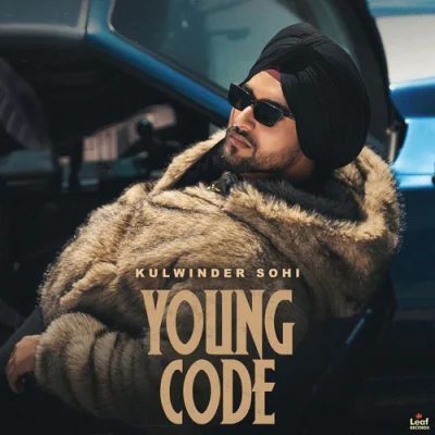 Young Code - Kulwinder Sohi - Punjabi Mp3 Songs Download